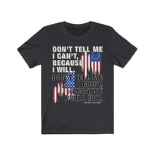 Load image into Gallery viewer, "Don't Tell Me" Short Sleeve Tee