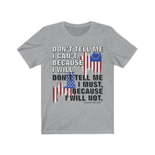 Load image into Gallery viewer, "Don't Tell Me" Short Sleeve Tee