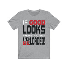 Load image into Gallery viewer, "Good Looks" Short Sleeve Tee