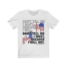 Load image into Gallery viewer, "Don't Tell Me" Short Sleeve Tee