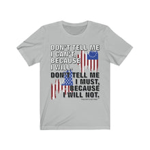 Load image into Gallery viewer, "Don't Tell Me" Short Sleeve Tee